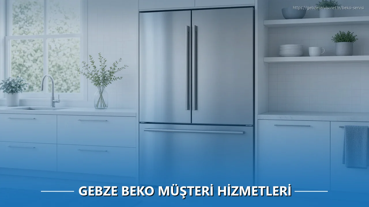 Gebze Beko Müşteri Hizmetleri